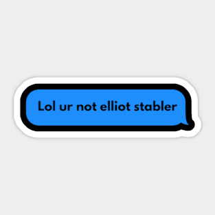 Lol ur not elliot stabler Sticker